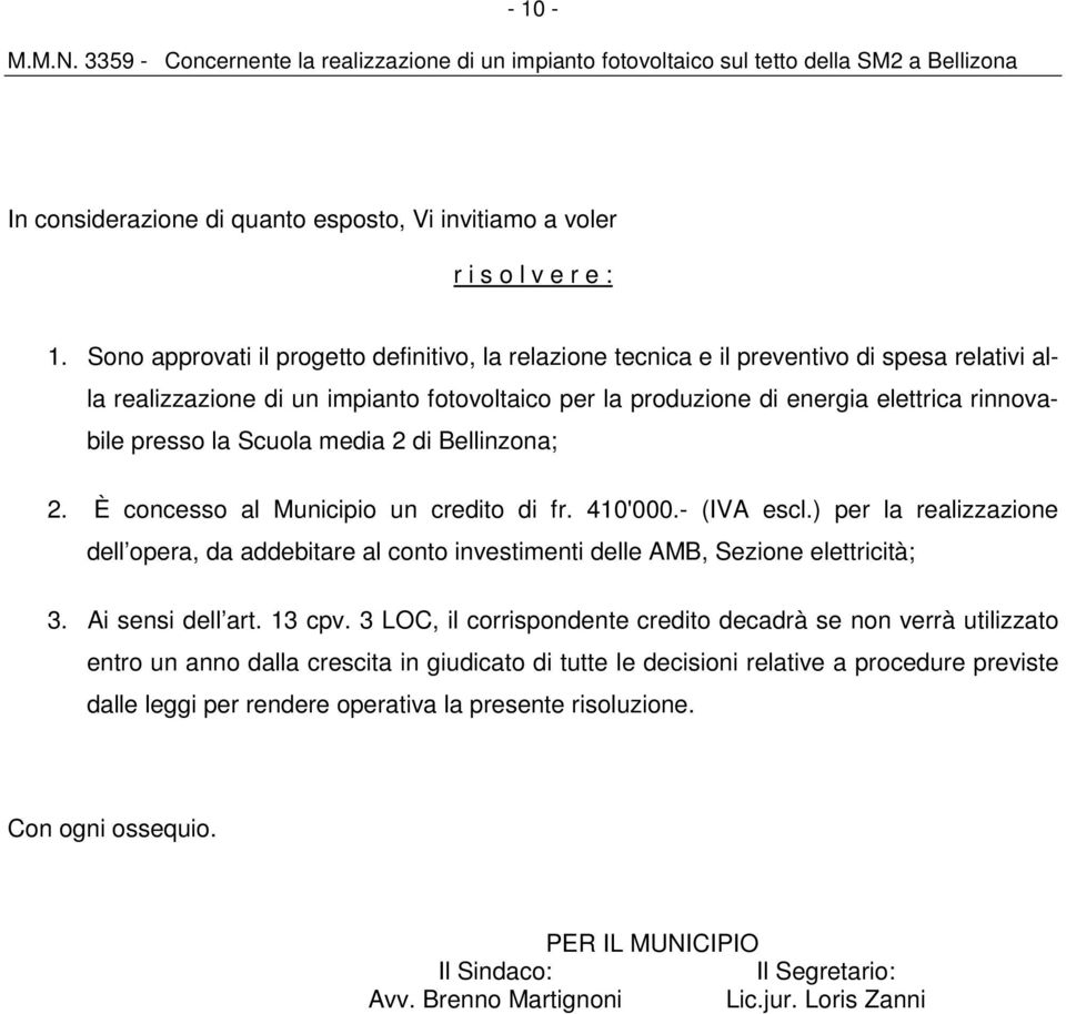 la Scuola media 2 di Bellinzona; 2. È concesso al Municipio un credito di fr. 410'000.- (IVA escl.