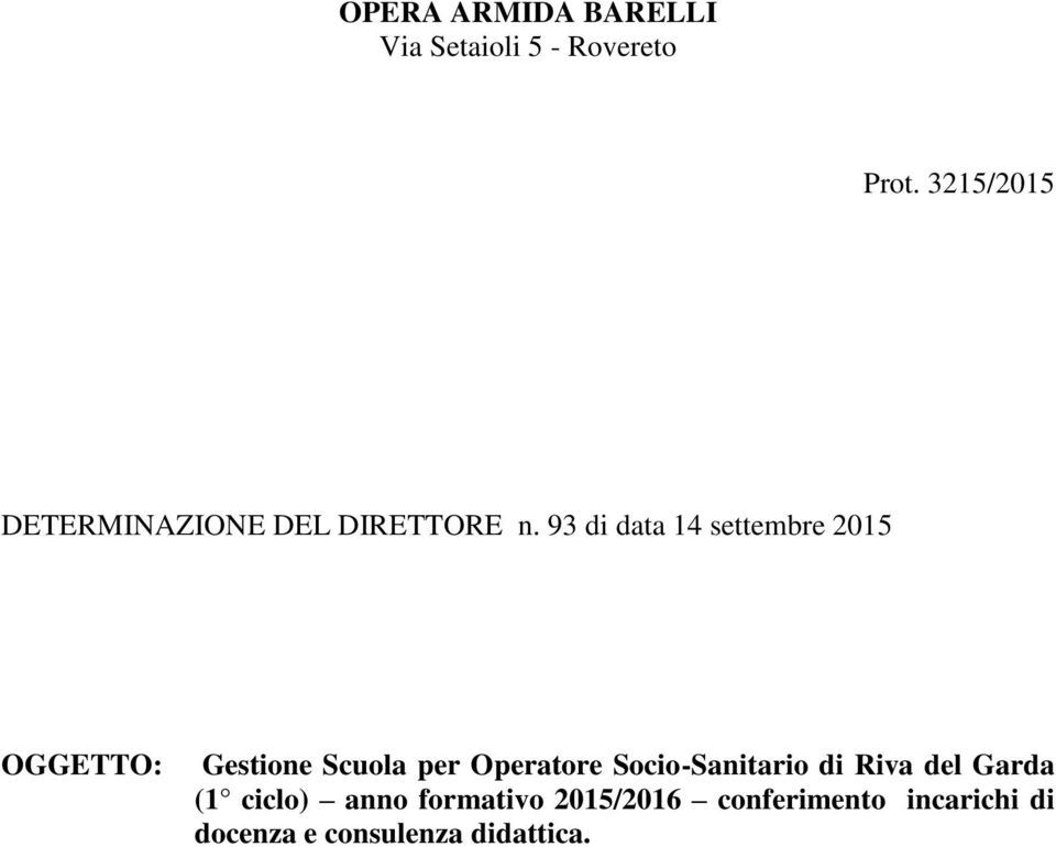 93 di data 14 settembre 2015 OGGETTO: Gestione Scuola per Operatore