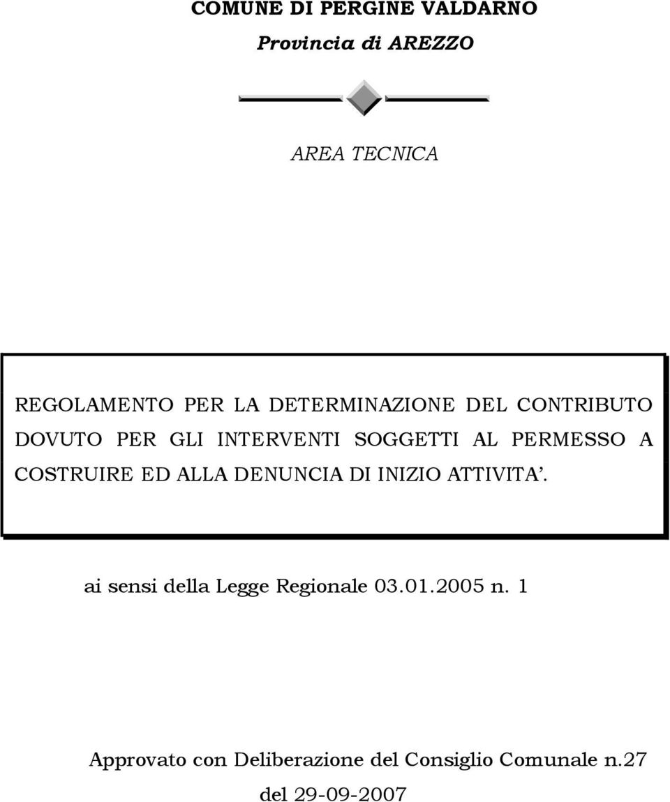 COSTRUIRE ED ALLA DENUNCIA DI INIZIO ATTIVITA. ai sensi della Legge Regionale 03.