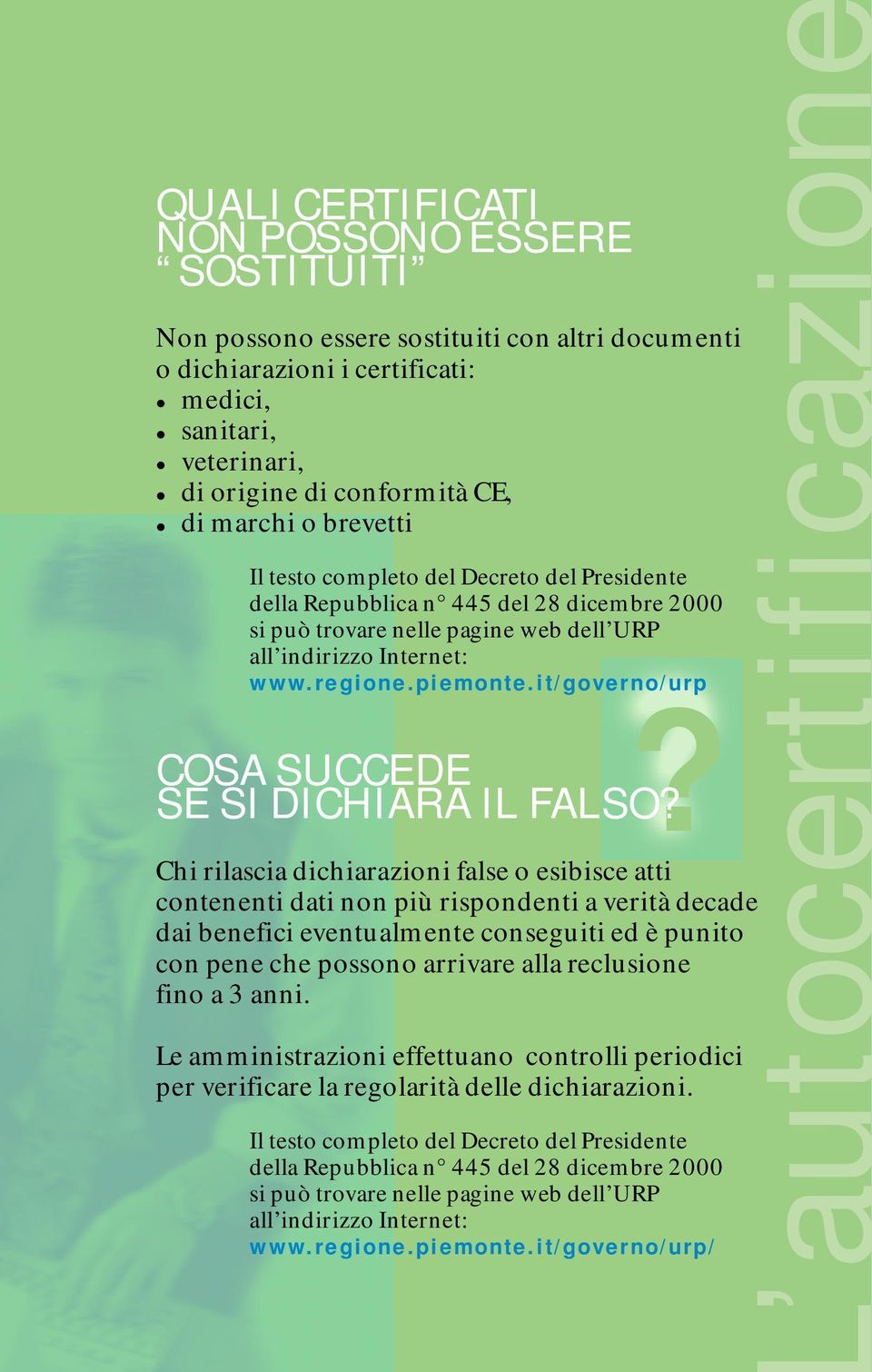 COSA SUCCEDE SE SI DICHIARA IL FALSO?