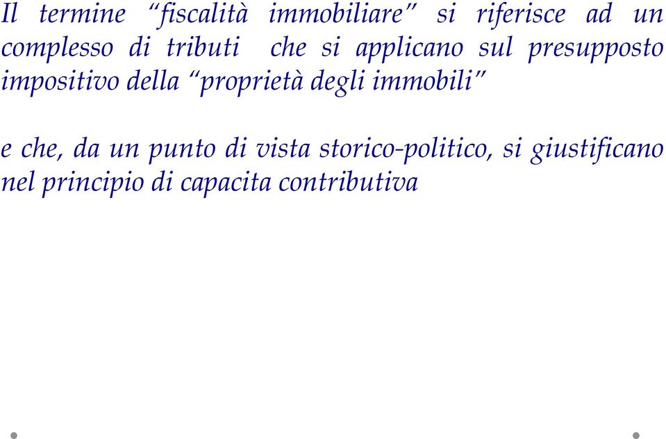 proprietà degli immobili e che, da un punto di vista