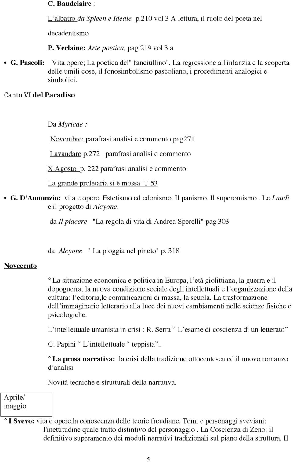 CantoVIdelParadiso Da Myricae : Novembre: parafrasi analisi e commento pag271 Lavandare p.272 parafrasi analisi e commento X Agosto p.