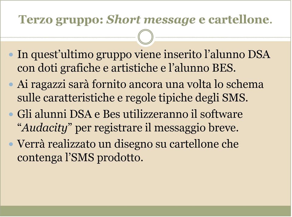 Ai ragazzi sarà fornito ancora una volta lo schema sulle caratteristiche e regole tipiche degli SMS.