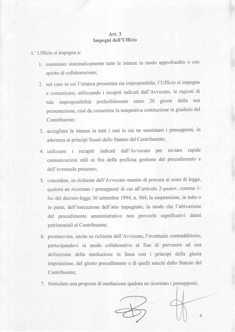 giorni dal1a sua presentazione, così da consentire la tempestiva costituzione in giudizio del Contribuente: 3.