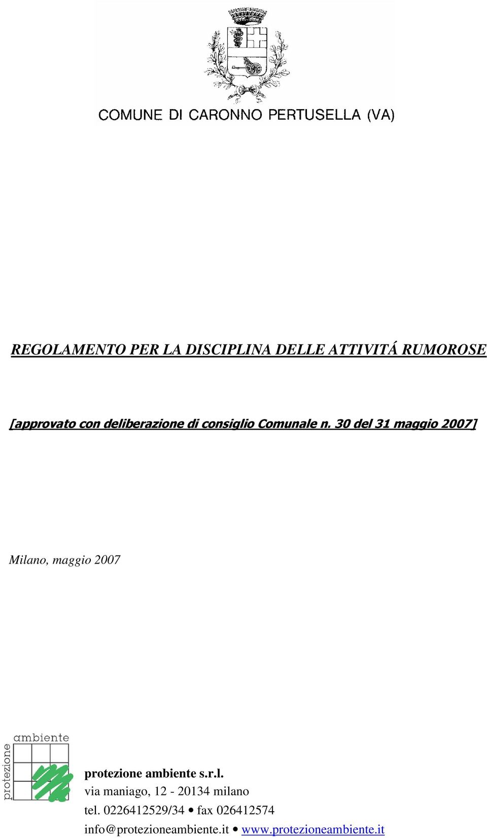 30 del 31 maggio 2007] Milano, maggio 2007 protezione ambiente s.r.l. via maniago, 12-20134 milano tel.