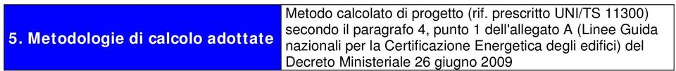 prescritto UNI/TS 113) secondo il paragrafo 4, punto 1