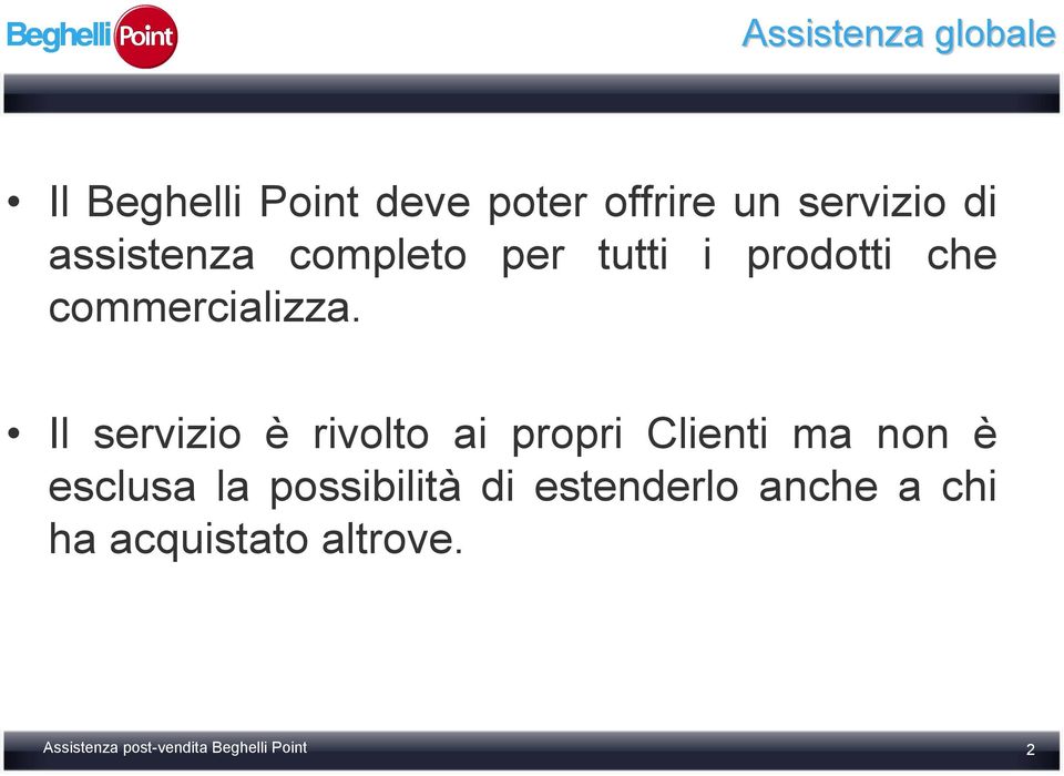 Il servizio è rivolto ai propri Clienti ma non è esclusa la possibilità