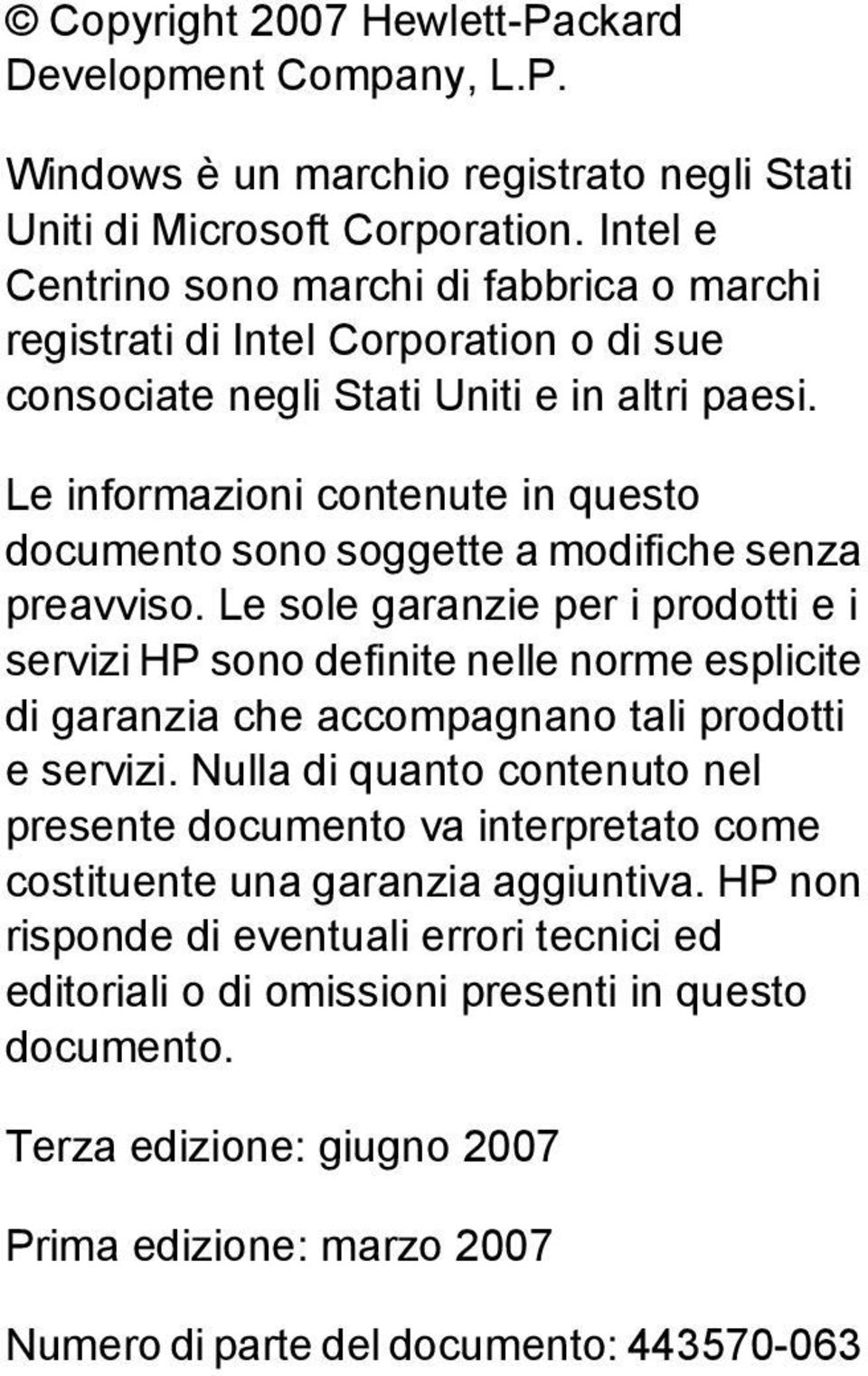 Le informazioni contenute in questo documento sono soggette a modifiche senza preavviso.