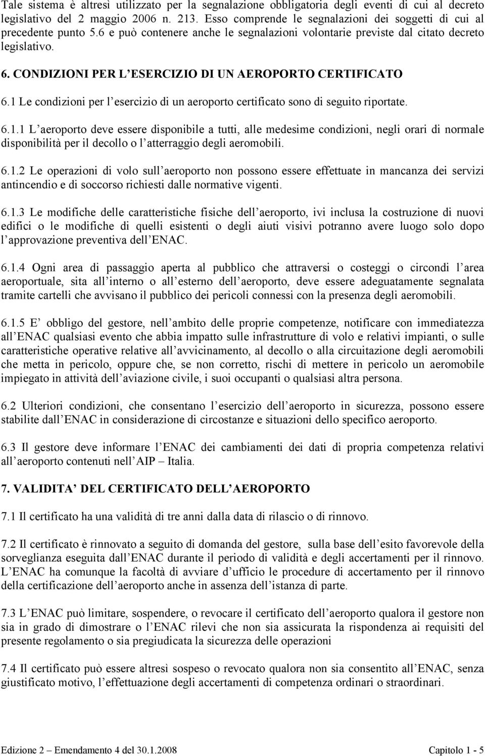 CONDIZIONI PER L ESERCIZIO DI UN AEROPORTO CERTIFICATO 6.1 
