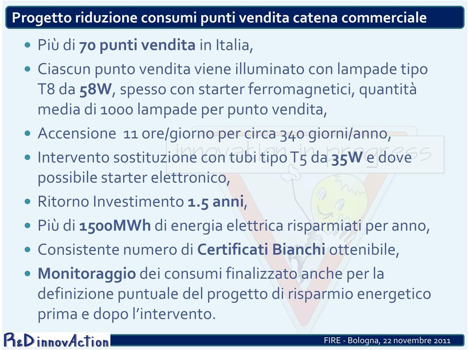 tubi tipo T5 da 35We dove possibile starter elettronico, Ritorno Investimento 1.