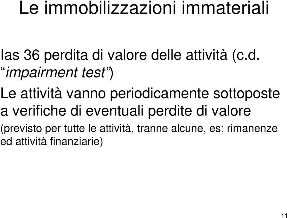 attività vanno periodicamente sottoposte a verifiche di