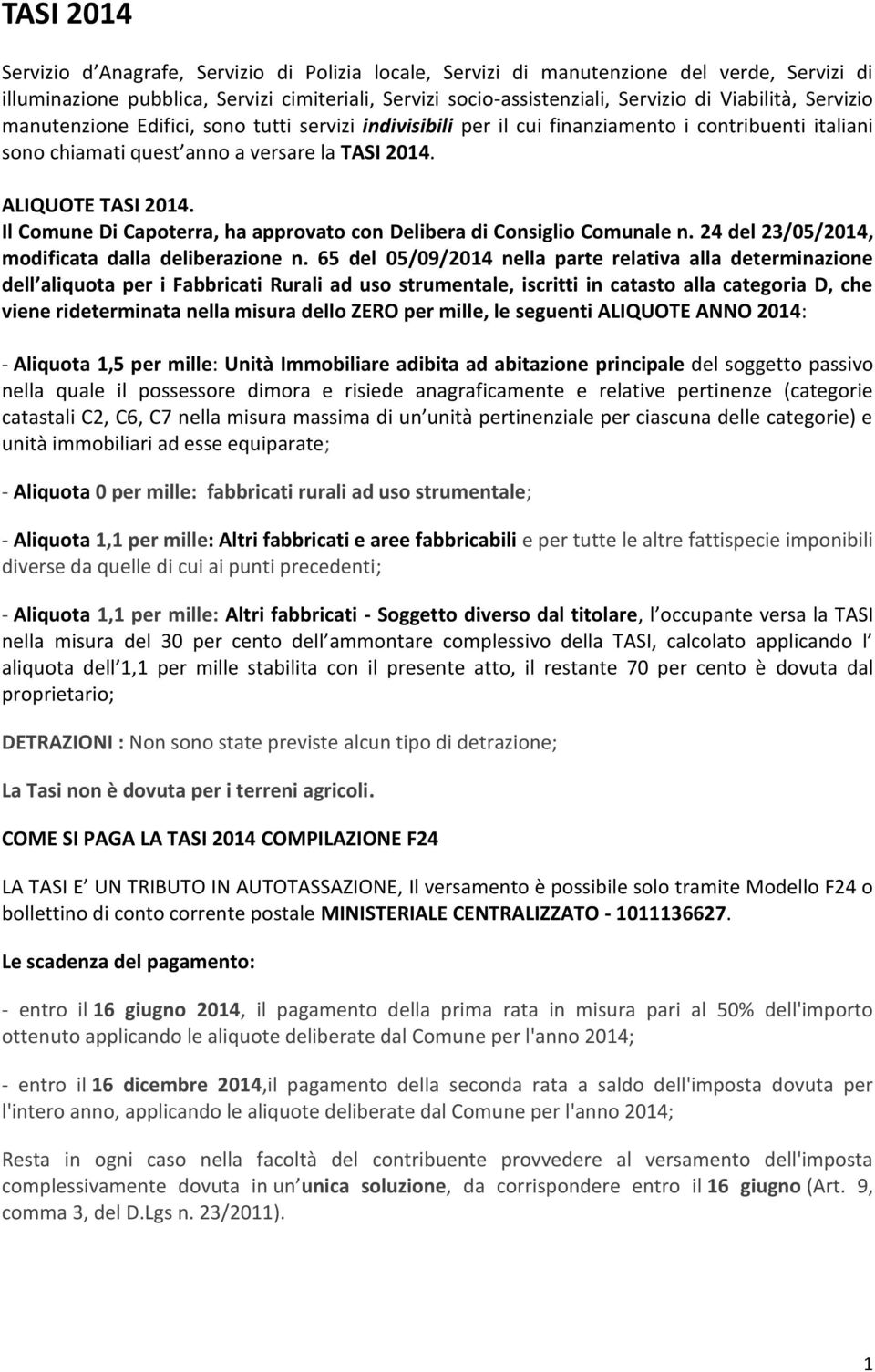 Il Comune Di Capoterra, ha approvato con Delibera di Consiglio Comunale n. 24 del 23/05/2014, modificata dalla deliberazione n.