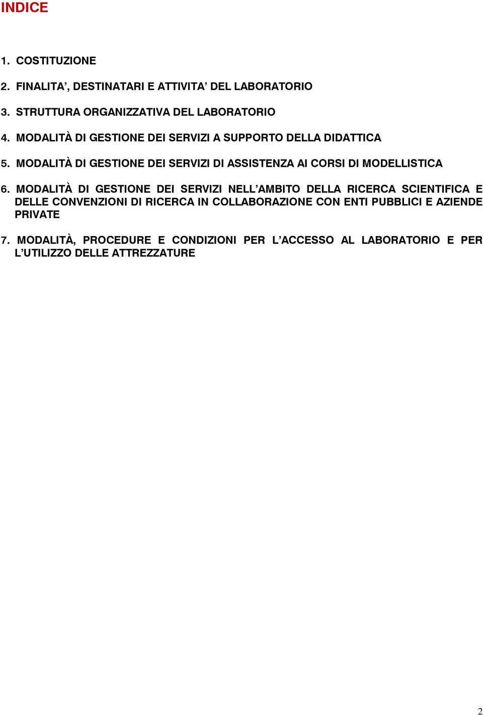 MODALITÀ DI GESTIONE DEI SERVIZI DI ASSISTENZA AI CORSI DI MODELLISTICA 6.