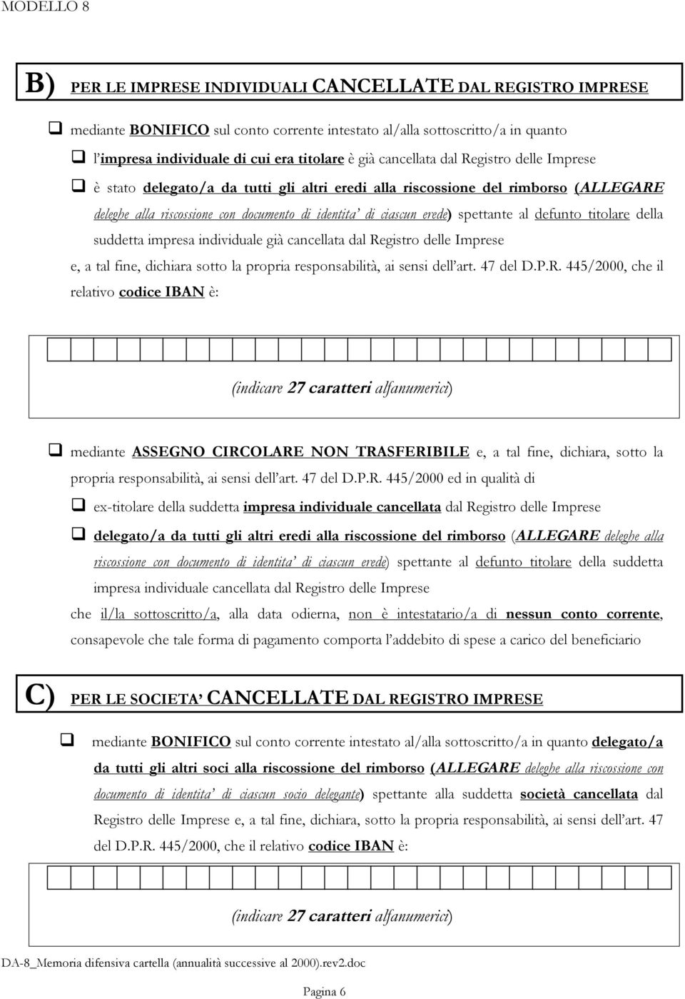 spettante al defunto titolare della suddetta impresa individuale già cancellata dal Re