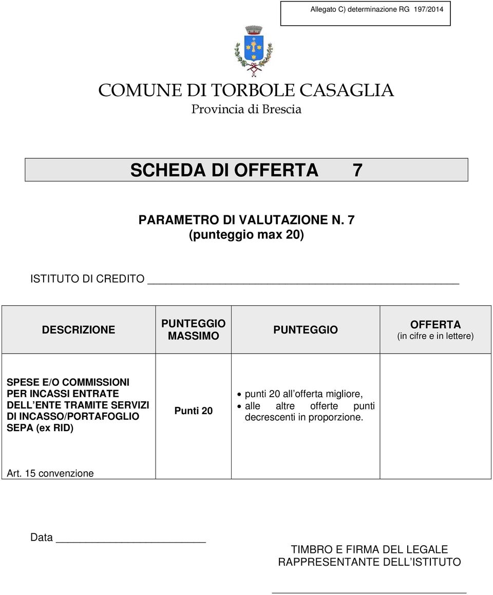 DELL ENTE TRAMITE SERVIZI DI INCASSO/PORTAFOGLIO SEPA (ex RID)