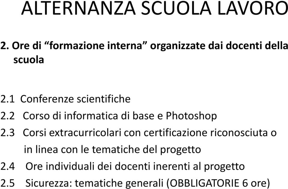 3 Corsi extracurricolari con certificazione riconosciuta o in linea con le tematiche