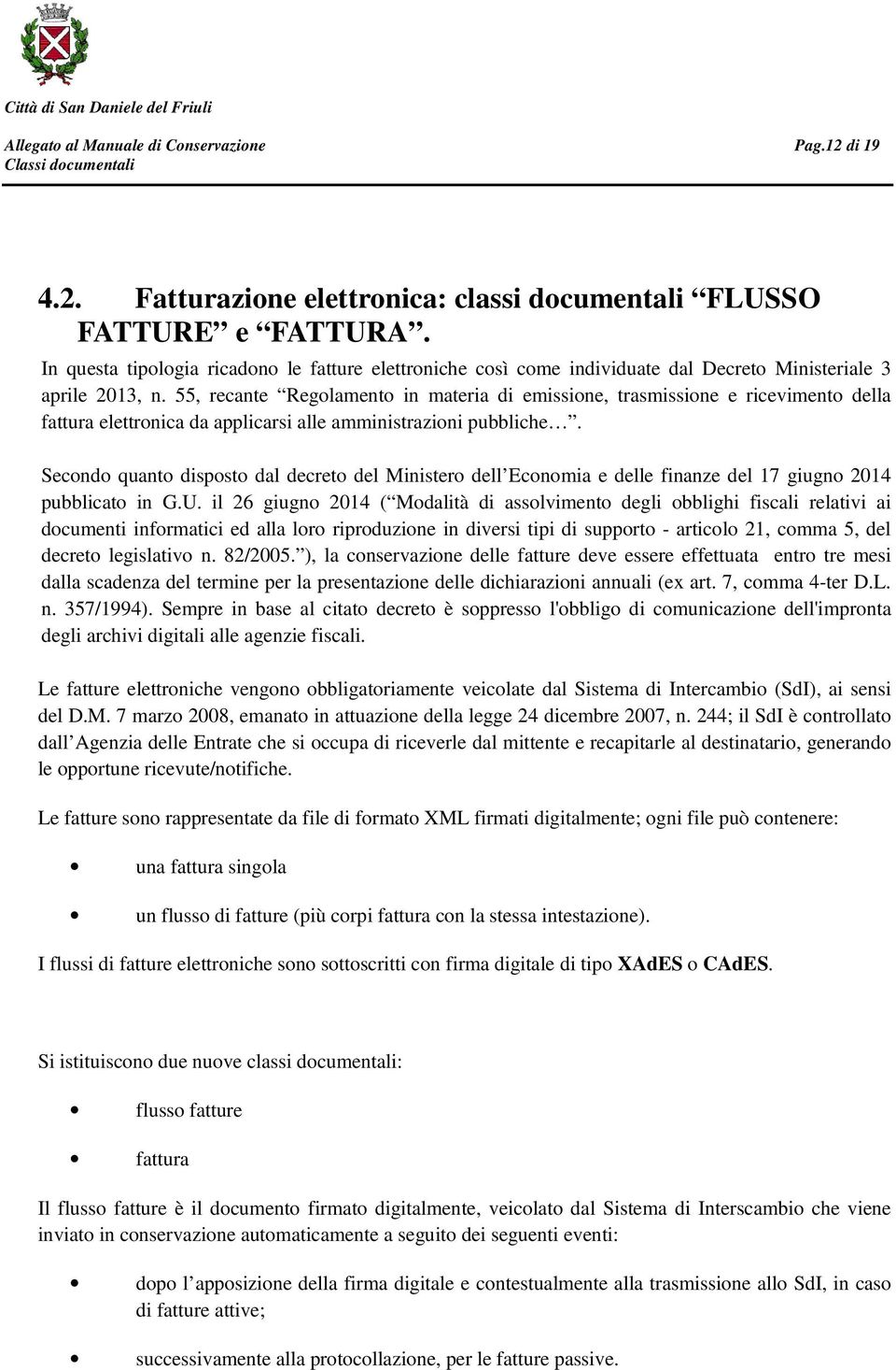 55, recante Regolamento in materia di emissione, trasmissione e ricevimento della fattura elettronica da applicarsi alle amministrazioni pubbliche.