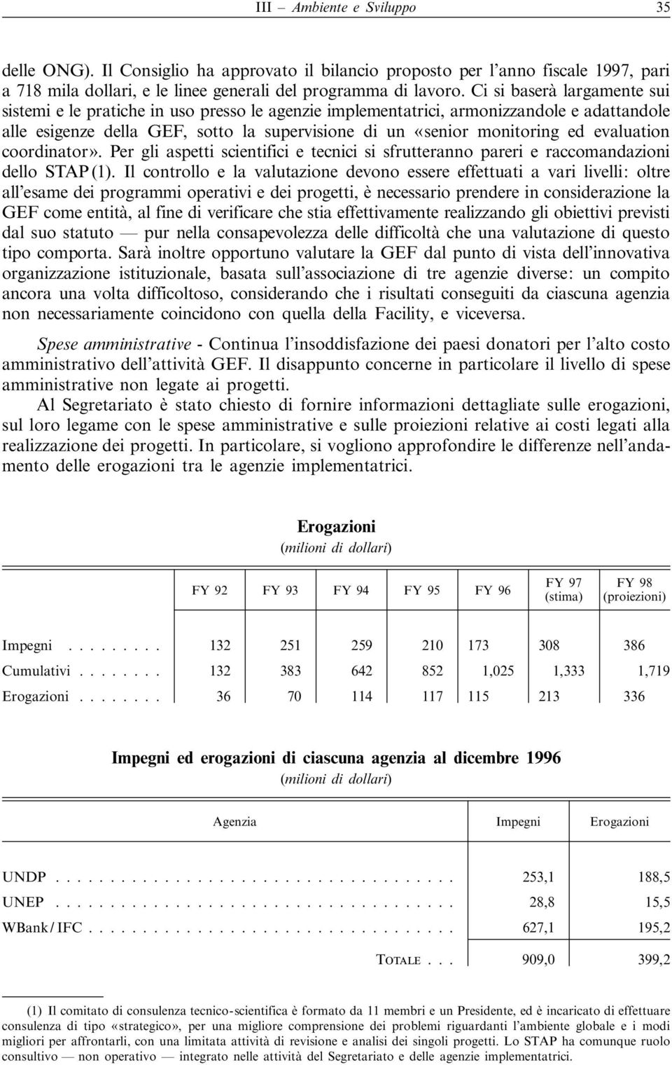 evaluation coordinator». Per gli aspetti scientifici e tecnici si sfrutteranno pareri e raccomandazioni dello STAP (1).