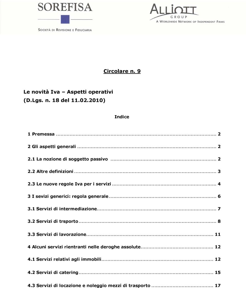 1 Servizi di intermediazione... 7 3.2 Servizi di trsporto... 8 3.3 Servizi di lavorazione.