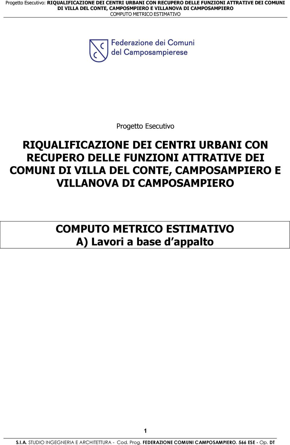 RECUPERO DELLE FUNZIONI ATTRATIVE DEI COMUNI DI VILLA DEL CONTE, CAMPOSAMPIERO E VILLANOVA DI CAMPOSAMPIERO COMPUTO METRICO