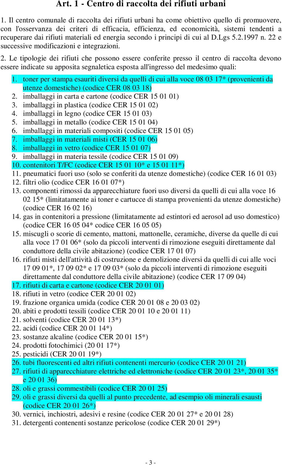 rifiuti materiali ed energia secondo i principi di cui al D.Lgs 5.2.1997 n. 22