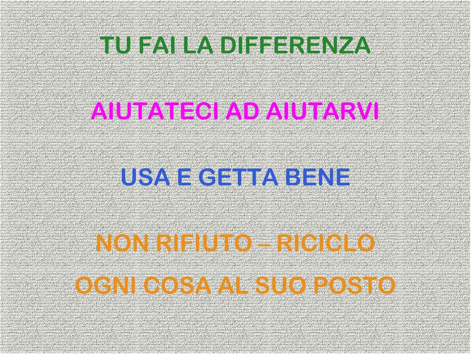 E GETTA BENE NON RIFIUTO