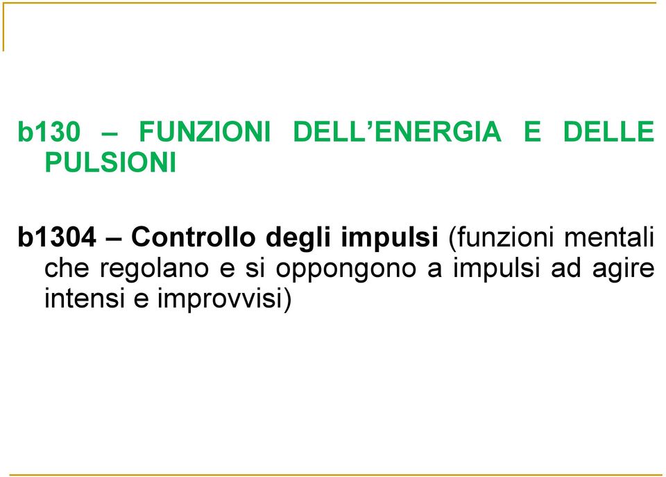 (funzioni mentali che regolano e si