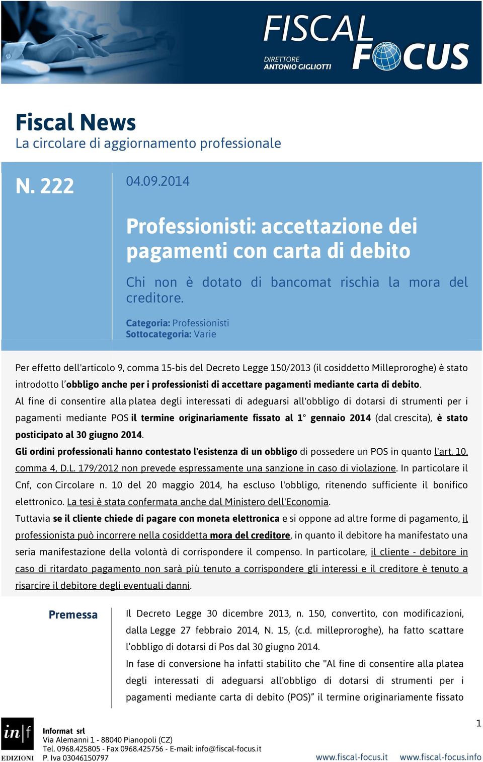 professionisti di accettare pagamenti mediante carta di debito.