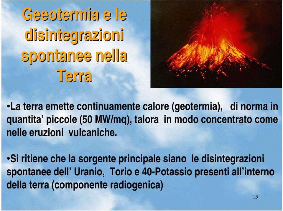 eruzioni vulcaniche.