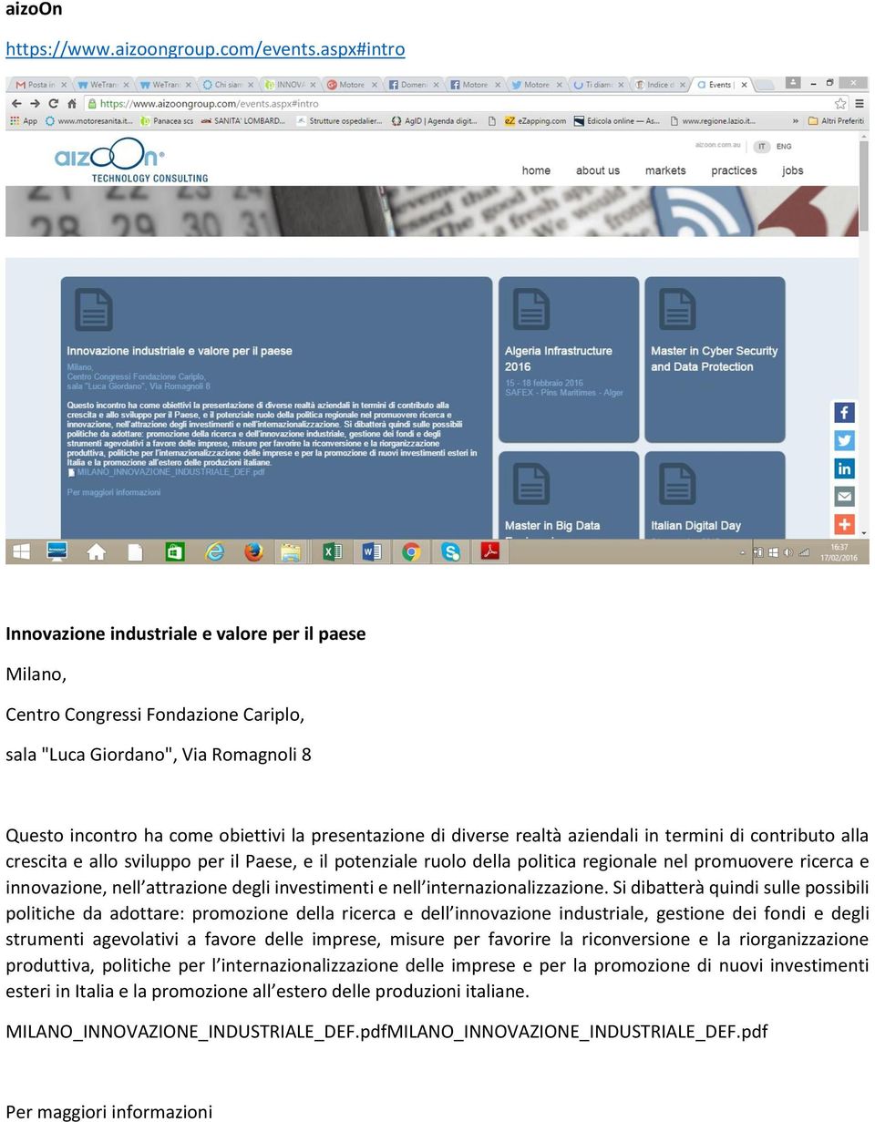 diverse realtà aziendali in termini di contributo alla crescita e allo sviluppo per il Paese, e il potenziale ruolo della politica regionale nel promuovere ricerca e innovazione, nell attrazione