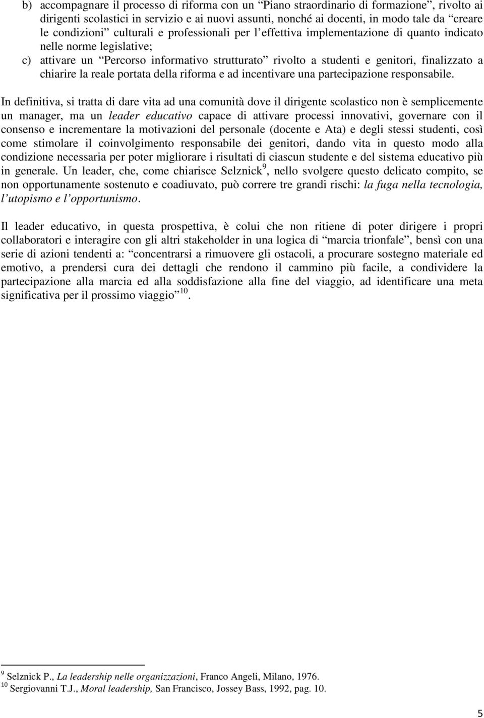 finalizzato a chiarire la reale portata della riforma e ad incentivare una partecipazione responsabile.