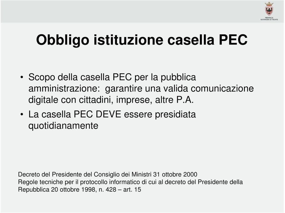 La casella PEC DEVE essere presidiata quotidianamente Decreto del Presidente del Consiglio dei Ministri