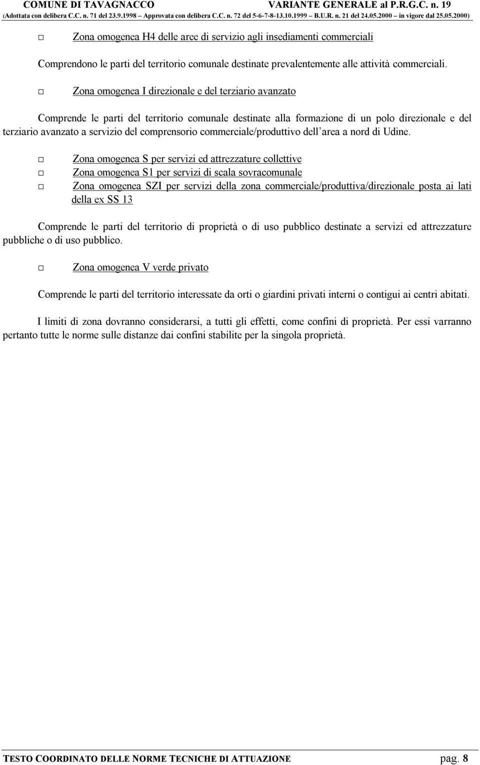 commerciale/produttivo dell area a nord di Udine.