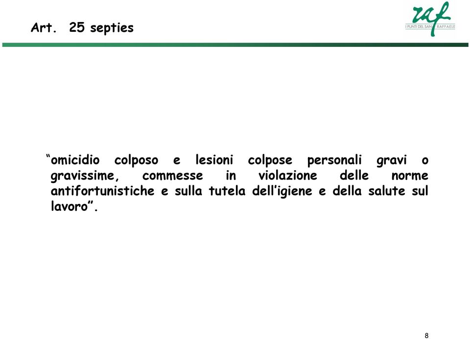 in violazione delle norme antifortunistiche e