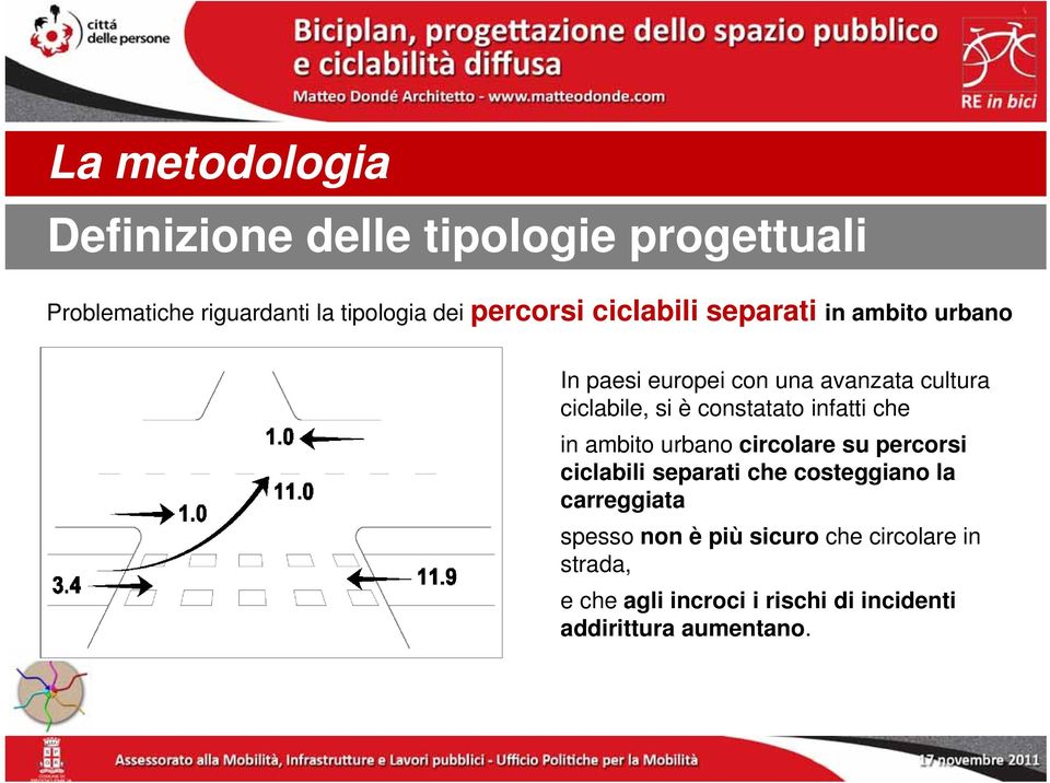 infatti che in ambito urbano circolare su percorsi ciclabili separati che costeggiano la carreggiata