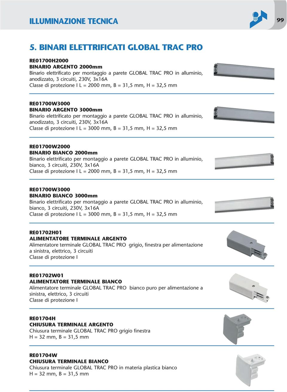 protezione I L = 2000 mm, B = 31,5 mm, H = 32,5 mm RE01700W3000 BINARIO ARGENTO 3000mm Binario elettrificato per montaggio a parete GLOBAL TRAC PRO in alluminio, anodizzato, 3 circuiti, 230V, 3x16A