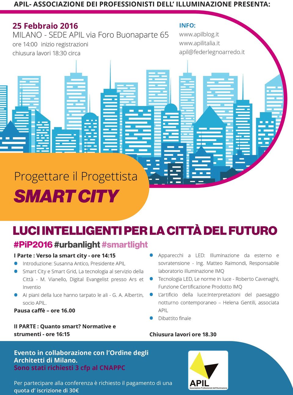 it #PiP2016 #urbanlight #smartlight I Parte : Verso la smart city - ore 14:15 Apparecchi a LED: Illuminazione da esterno e Introduzione: Susanna Antico, Presidente APIL sovratensione - Ing.