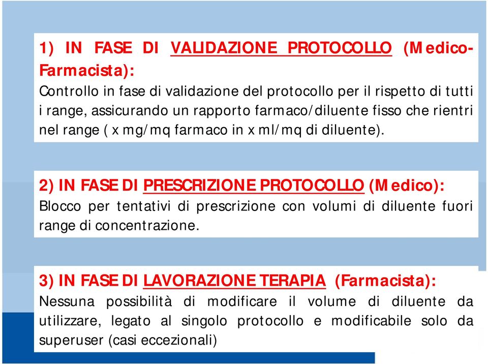 2) IN FASE DI PRESCRIZIONE PROTOCOLLO (Medico): Blocco per tentativi di prescrizione con volumi di diluente fuori range di concentrazione.