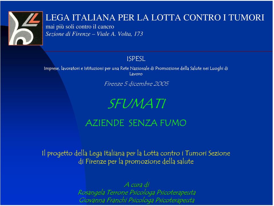 Lega Italiana per la Lotta contro i Tumori Sezione di Firenze per la promozione della
