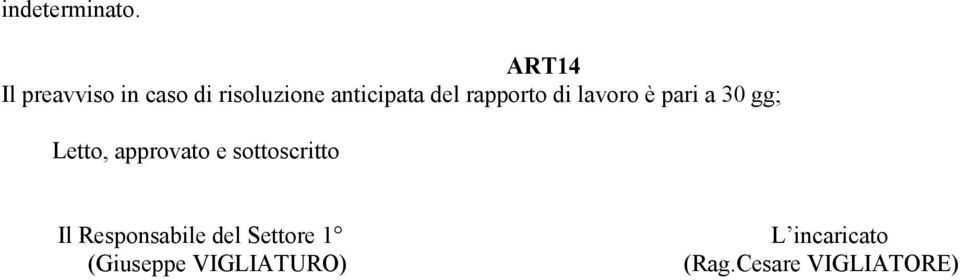 rapporto di lavoro è pari a 30 gg; Letto, approvato e