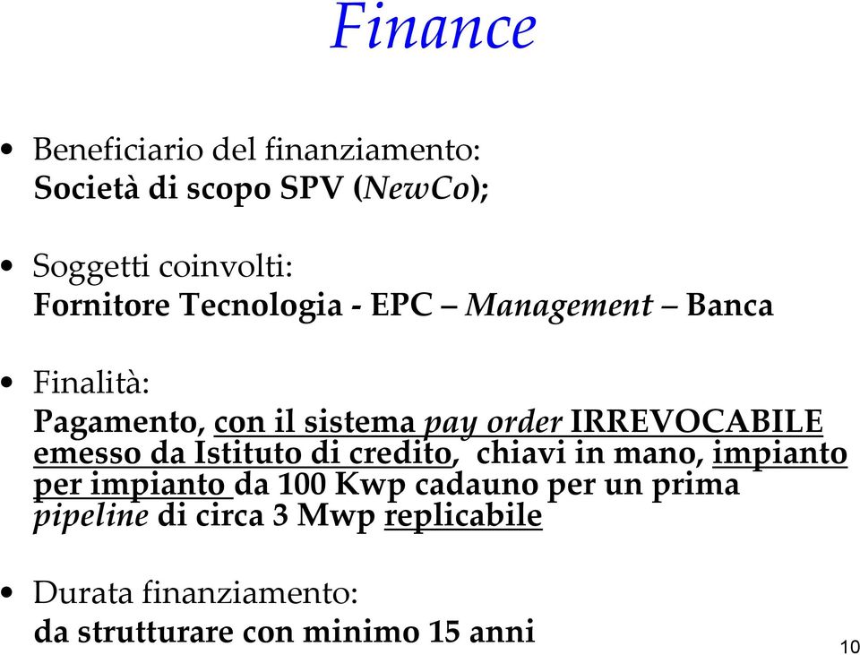 IRREVOCABILE emesso da Istituto di credito, chiavi in mano, impianto per impianto da 100 Kwp