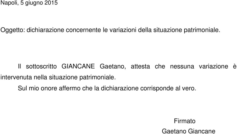 Il sottoscritto GIANCANE Gaetano, attesta che nessuna variazione è