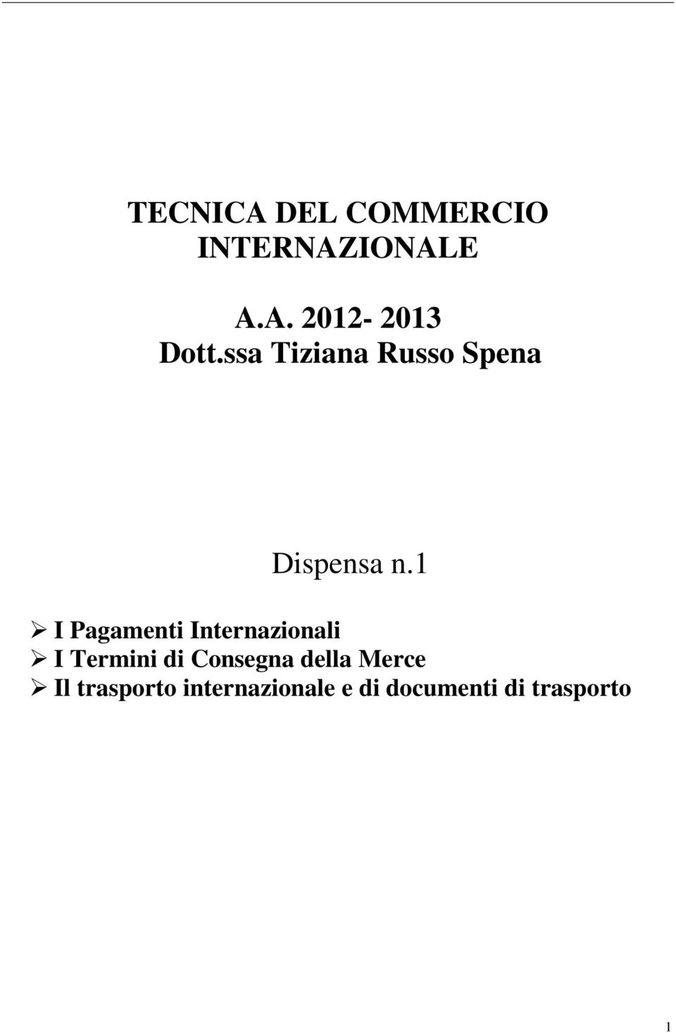 1 I Pagamenti Internazionali I Termini di Consegna