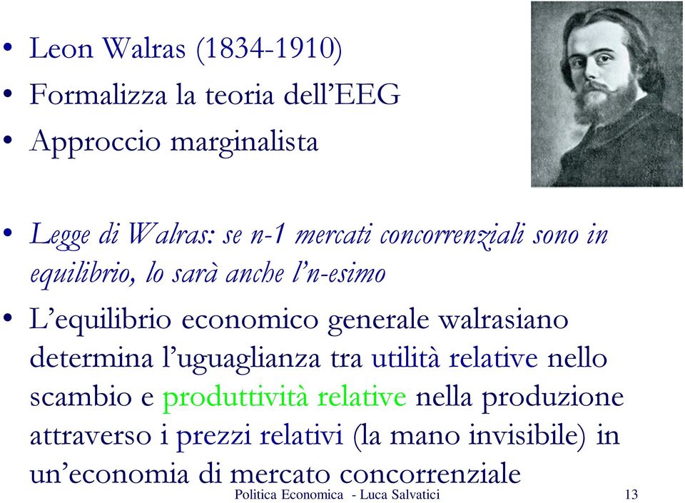 determina l uguaglianza tra utilità relative nello scambio e produttività relative nella produzione