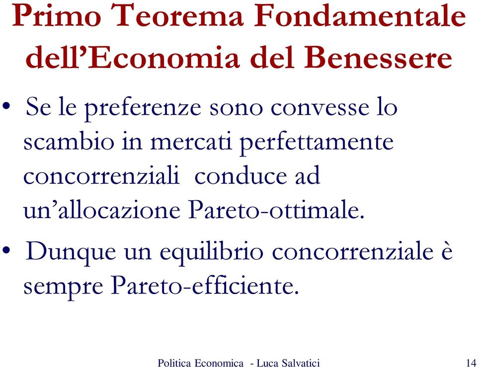 concorrenziali conduce ad un allocazione Pareto-ottimale.