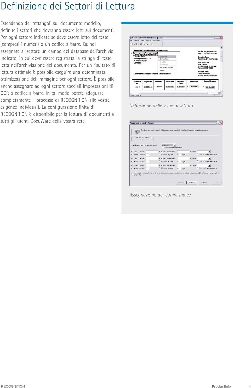 Quindi assegnate al settore un campo del database dell archivio indicato, in cui deve essere registrata la stringa di testo letta nell archiviazione del documento.