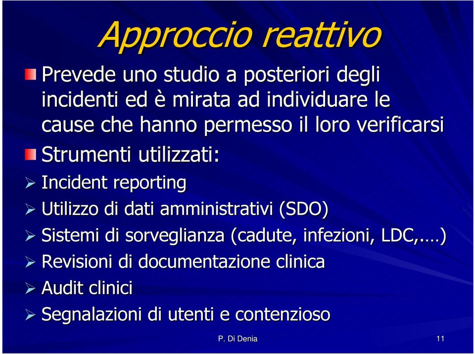 Utilizzo di dati amministrativi (SDO) Sistemi di sorveglianza (cadute, infezioni, LDC,.