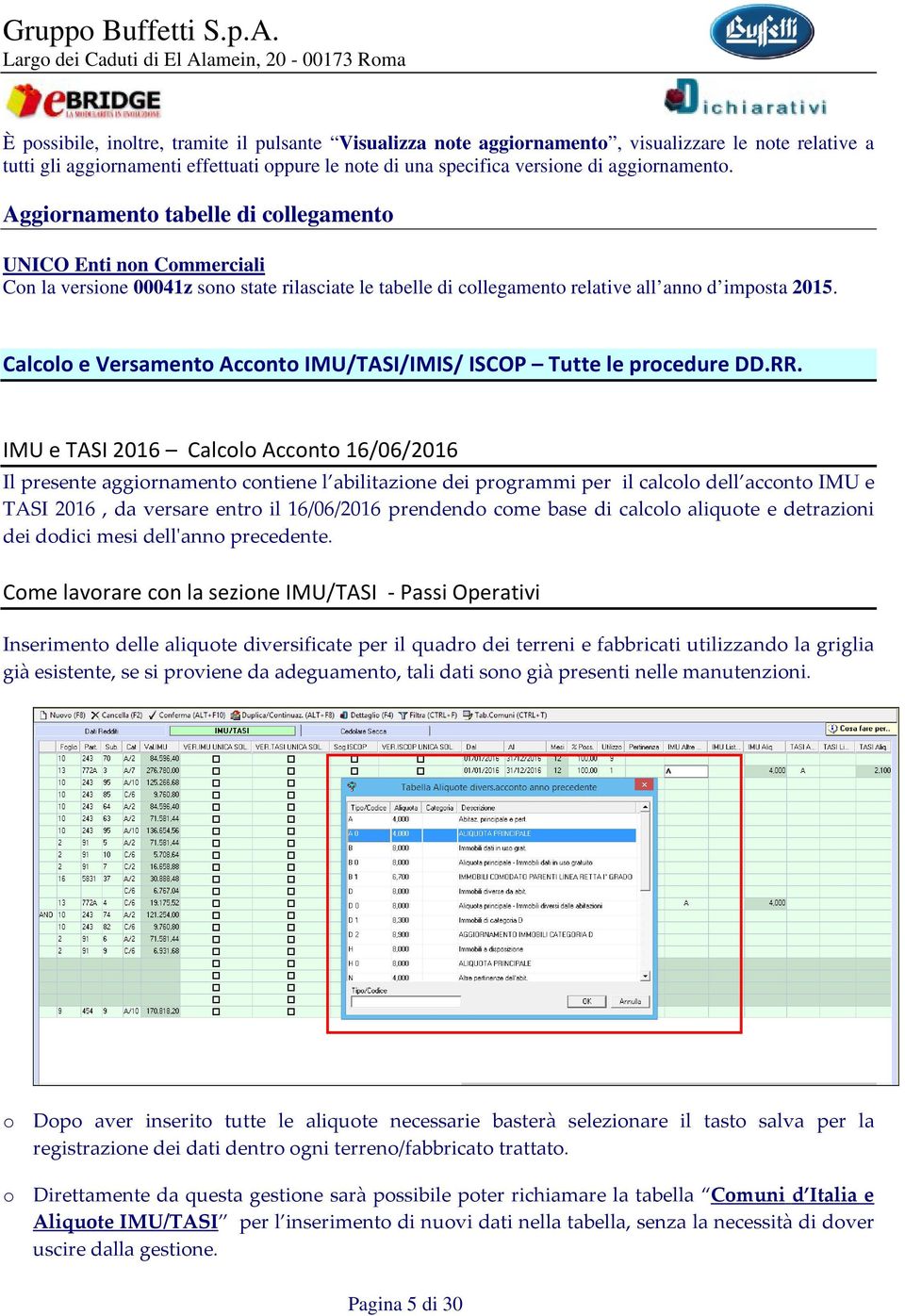 Calcolo e Versamento Acconto IMU/TASI/IMIS/ ISCOP Tutte le procedure DD.RR.