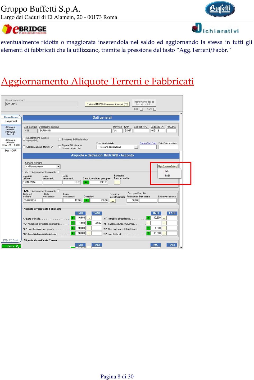 la utilizzano, tramite la pressione del tasto Agg.