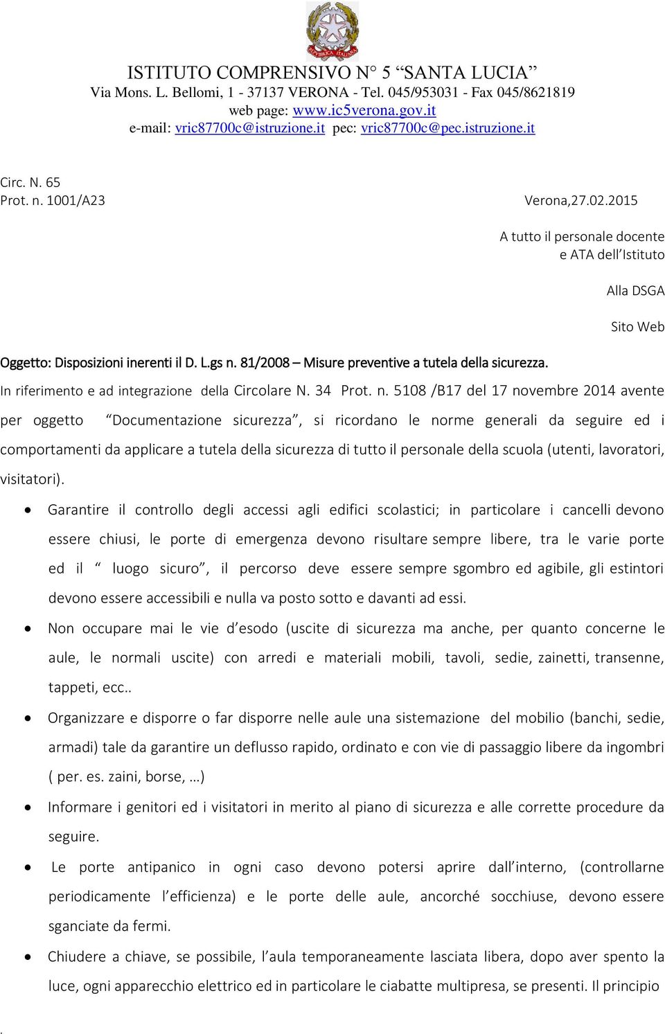 integrazione della Circolare N 34 Prot n 5108 /B17 del 17 novembre 2014 avente per oggetto Documentazione sicurezza, si ricordano le norme generali da seguire ed i comportamenti da applicare a tutela